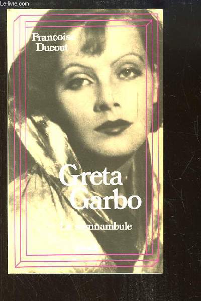 Greta Garbo. La Somnambule.