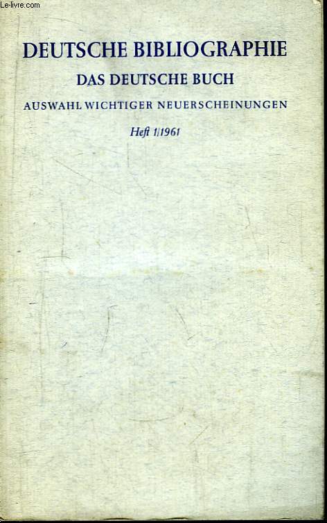 Deutsche Bibliographie, Das Deutsche Buch. Auswahl Wichtiger Neuerscheinungen. Heft 1