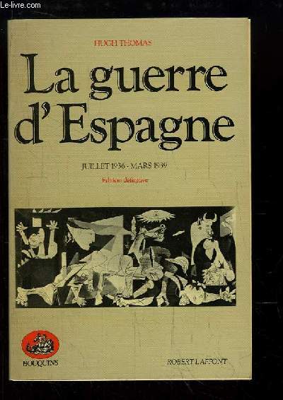 La guerre d'Espagne, Juillet 1936 - Mars 1939. Edition définitive