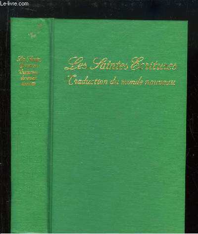 Les Saintes Ecritures. Traduction du monde nouveau.