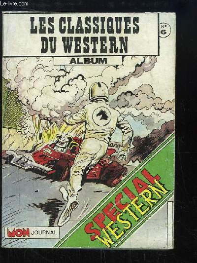 Les Classiques du Western. Album N6 (El Bravo n110 - Long Rifle n107 - Whipii n106)