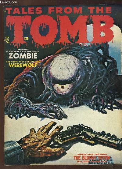 Tales from the Tomb. Volume 3, N1 : It crawled from the grave Zombie - The thing they couldn't kill Werewolf - Horror from the North, the Bloody Totem ...