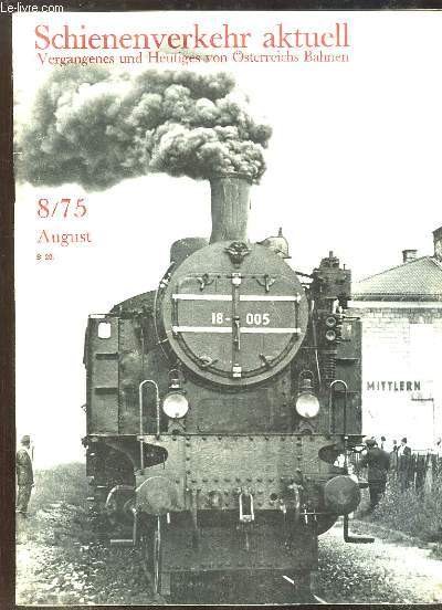 Schienenverkehr Aktuell. Vergangenes und Heutiges von Osterreichs Bahnen