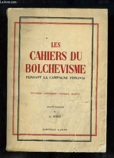 Les Cahiers du Bolchvisme pendant la Campagne 1939 - 1940. Molotov, Dimitrov, Thorez, Marty.