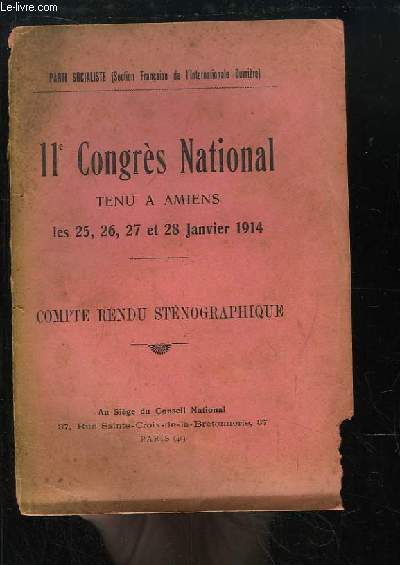 11e Congrès National tenu à Amiens les 25, 26, 27 et 28 janvier 1914. Compte Rendu Sténographique