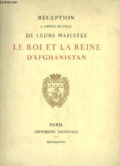 Le Roi et la Reine d'Afghanistan. Rception  l'Htel de Ville de leurs Majests.