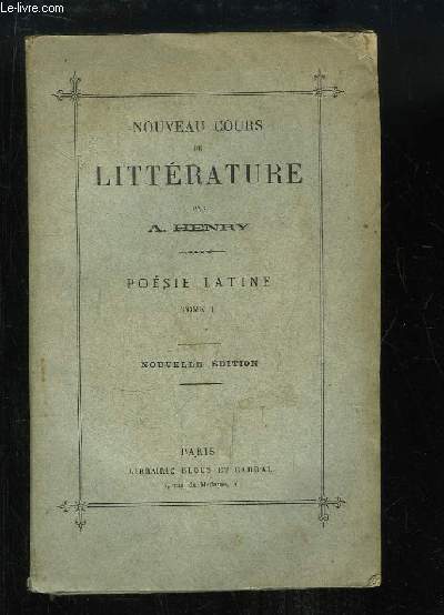 Nouveau Cours de Littrature. Posie Latine, TOME 1