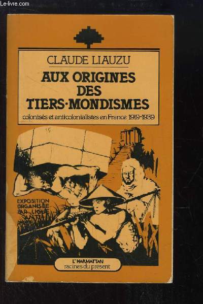 Aux origines des Tiers-Mondismes coloniss et anticolonistes en France 1919 - 1939