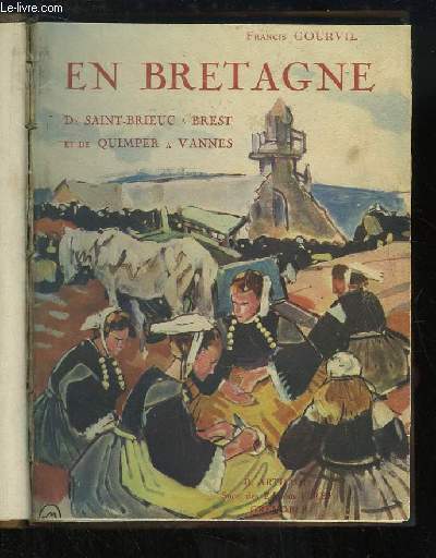 En Bretagne. De Saint-Brieux  Brest et de Quimper  Vannes.