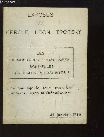 Expos du Cercle Lon Trotsky : Les Dmocraties Populaires sont-elles des tats socialistes ? Ce que signifie leur volution actuelle vers la 