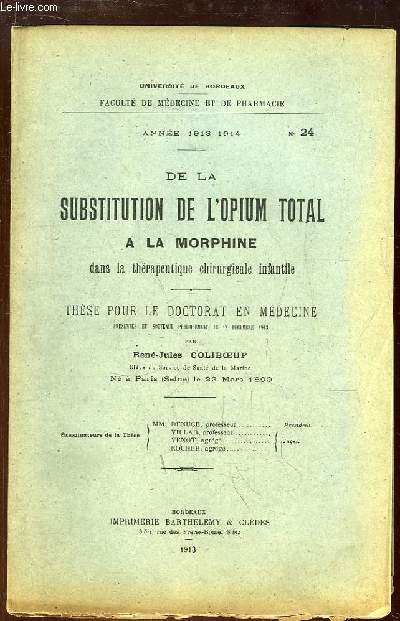 De la Substitution de l'Opium Total  la Morphine dans la thrapeutique chirurgicale infantile. Thse pour le Doctorat en Mdecine N24