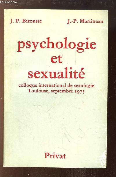 Psychologie et Sexualit. Colloque international de sexologie, Toulouse, septembre 1975
