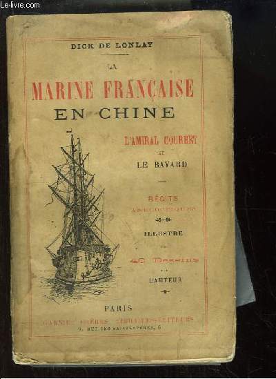 La Marine Franaise en Chine. L'Amiral Courbet et Le Bayard. Rcits anecdotiques.