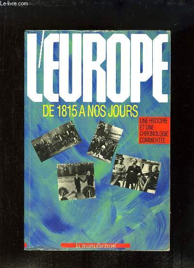 L'Europe de 1815  nos jours. Une histoire et une chronologie commente.