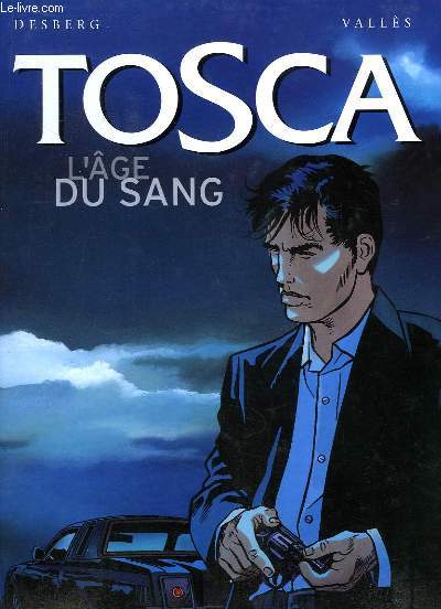 Tosca, TOME 1 : L'Âge du Sang. - DESBERG et VALLES - 2001 - Afbeelding 1 van 1