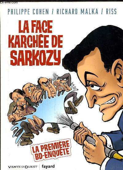 La Face Karche de Sarkozy. La premire BD-enqute.