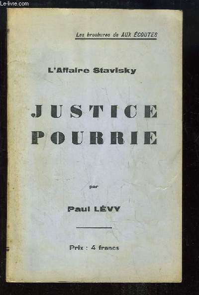 L'Affaire Stavisky. Justice Pourrie.
