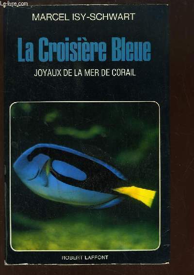 La Croisire Bleue. Joyaux de la Mer de Corail.