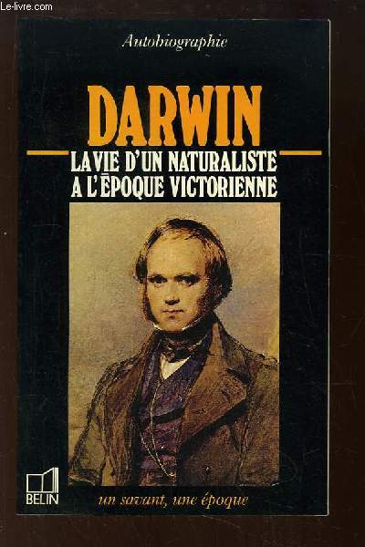 Darwin 1809 - 1882, l'autobiographie.