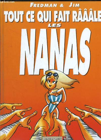 Tout ce qui fait rler les Nanas.