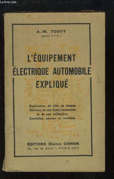 L'Equipement Electrique Automobile Expliqu. Entretiens, pannes et remdes.