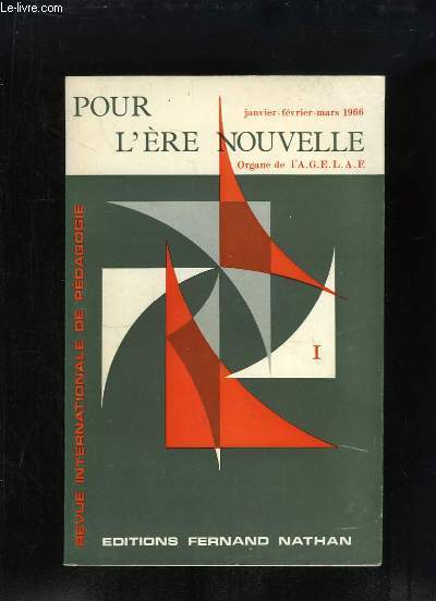 Pour l'Ere Nouvelle, N1 : Henri Wallon, sa mthode. Quelques aspects psychologiques de son oeuvre, par MIALARET - L'enfant dans le monde moderne, par BASSECOULARD ...