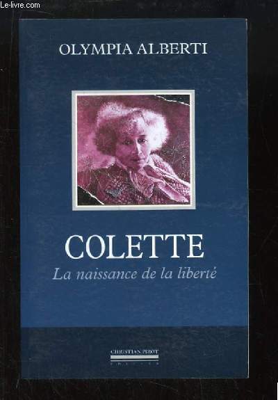Colette. La naissance de la libert.