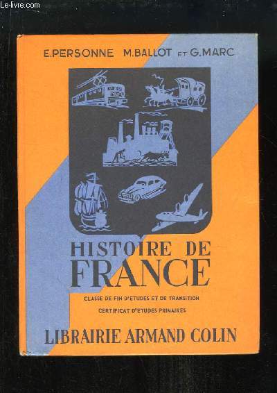 Histoire de France et Initiation  l'Histoire de la Civilisation. Classe de fin d'tudes et de transition - Certificat d'Etudes Primaires.