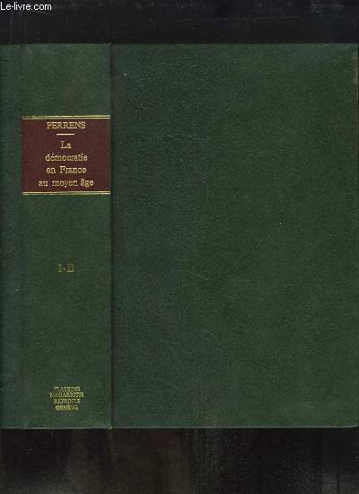La Dmocratie en France au Moyen ge. 2 TOMES en UN SEUL VOLUME