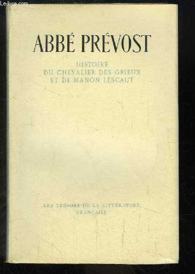 Histoire du Chevalier des Grieux et de Manon Lescaut.