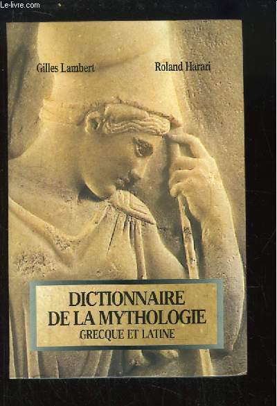 Dictionnaire de la Mythologie grecque et latine.
