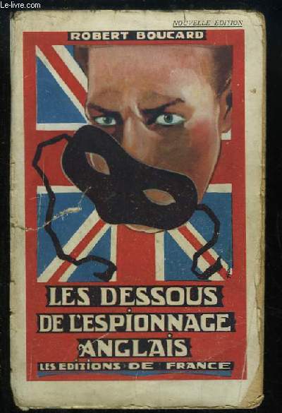 Les dessous de l'espionnage anglais.