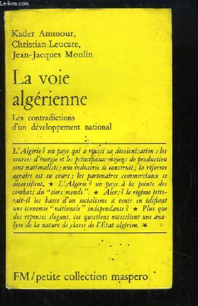 La voie algrienne. Les contradictions d'un dveloppement national.