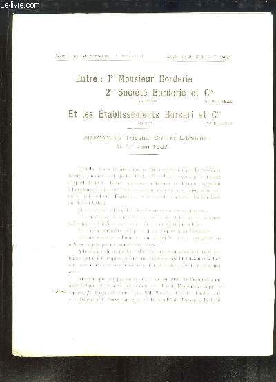 Jugement du Tribunal Civil de Libourne du 1er Juin 1937, entre Monsieur BORDERIE / Socit Borderie et Cie et les Etablissements BORSARI et Cie