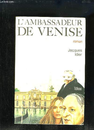 L'Ambassadeur de Venise. Roman.