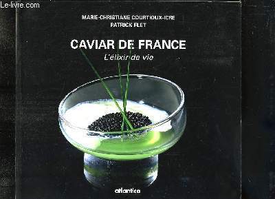 Caviar de France. L'lixir de vie.