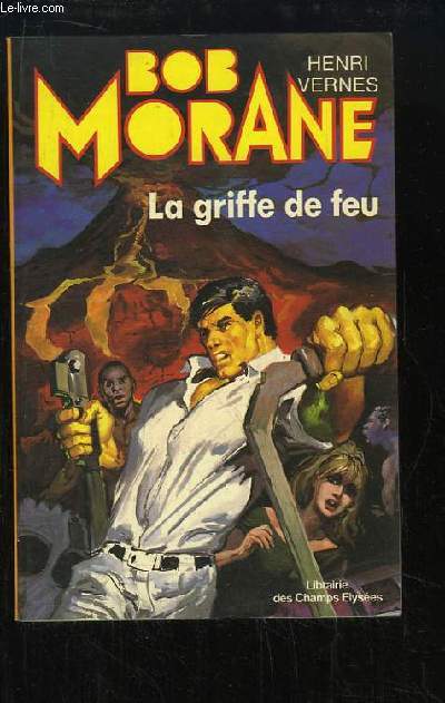 Bob Morane : La griffe de feu.