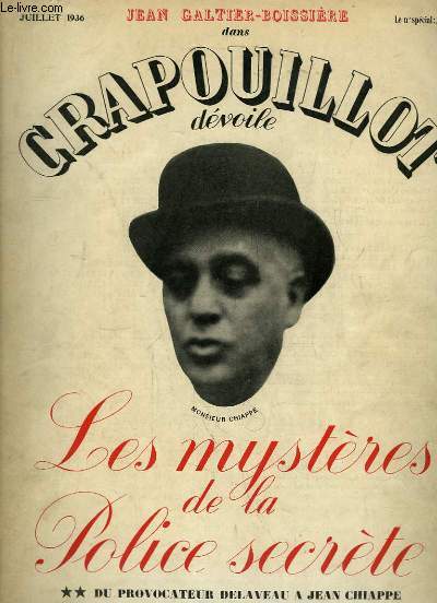 Le Crapouillot, de Juillet 1936 : Les Mystres de la Police Secrte, 2e partie. Du Provocateur Delaveau  Jean Chiappe.