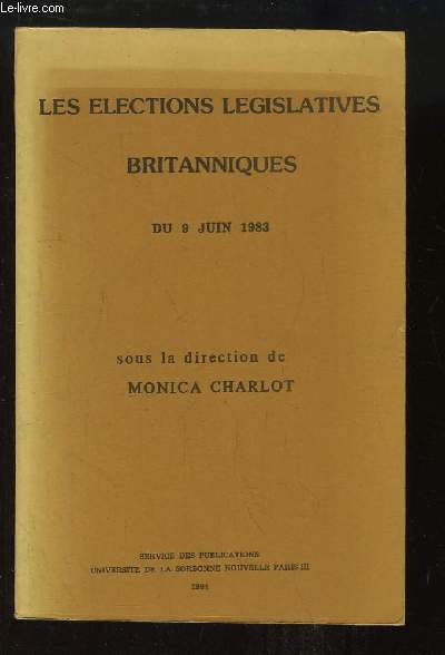 Les Elections Législatives Britanniques du 9 juin 1983. Colloque international.
