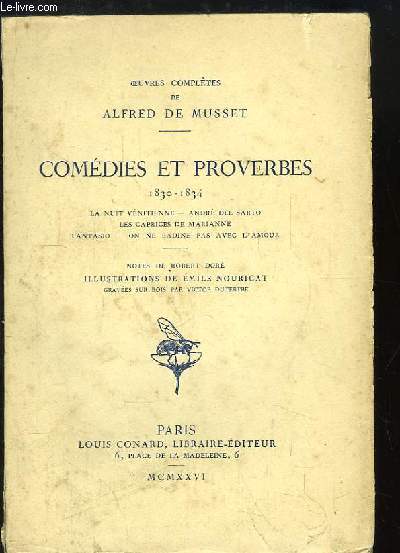 Oeuvres Compltes de Alfred de Musset. Comdies et Proverbes, TOME 1 : La Nuit Vnitienne, Andr Del Sarto, Les Caprices de Marianne, Fantasio, On ne badine pas avec l'amour.