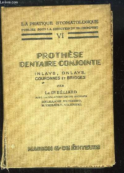 La Pratique Stomatologique, TOME 6 : Prothse Dentaire Conjointe.