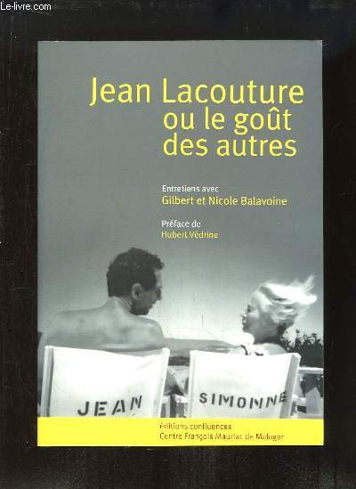 Jean Lacouture ou le got des autres. Accompagn de son DVD-Rom 
