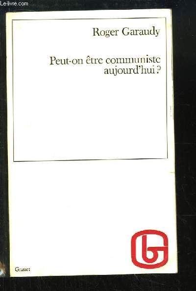 Peut-on tre communiste aujourd'hui ?