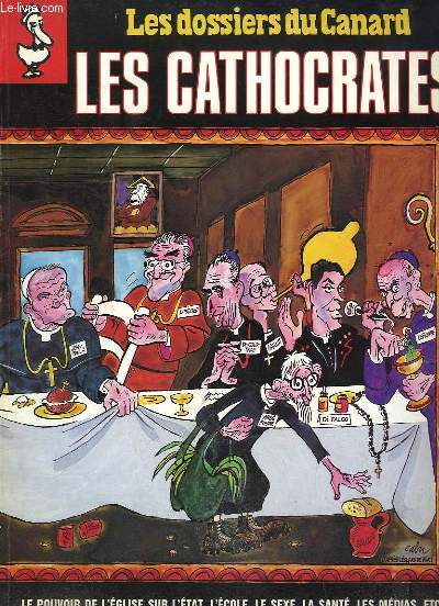 Les Dossiers du Canard N37 : Les Cathocrates - Le pouvoir de l'Eglise sur l'Etat, l'Ecole, le Sexe, la Sante, les Mdias, etc ...