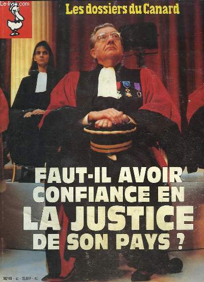 Les Dossiers du Canard N43 : Faut-il avoir confiance en la Justice de son pays ?