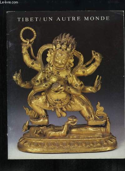 Tibet, un autre monde. Catalogue de l'exposition au Muse d'Aquitaine de Bordeaux, du 8 au 22 novembre 1991