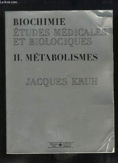 Biochimie. Etudes mdicales et biologiques. TOME 2 : Mtabolismes.