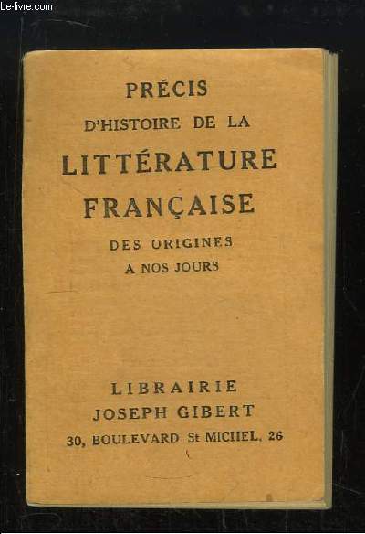 Prcis d'Histoire de la Littrature Franaise, des origines  nos jours.