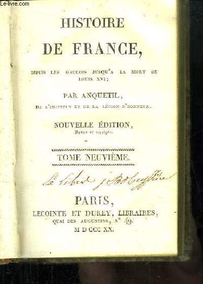 Histoire de France, depuis les Gaulois jusqu' la Mort de Louis XVI. TOME 9