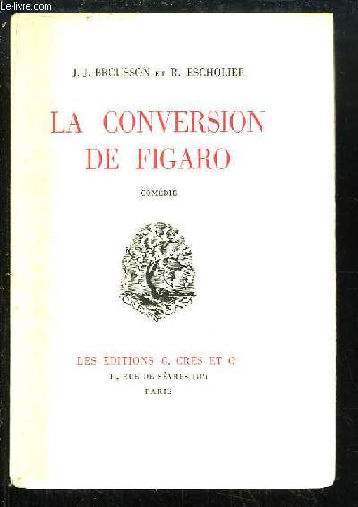 La Conversion de Figaro. Comdie.